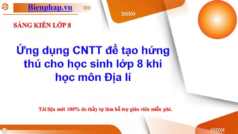 Ứng dụng CNTT để tạo hứng thú cho học sinh lớp 8 khi học môn Địa lí